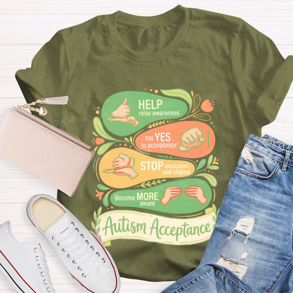 Help Raise Awareness Say Yes To Acceptance  Stop Exclusion And Stigma  Teacher T-shirt