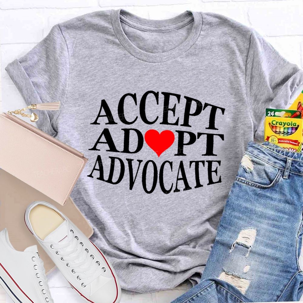 Accept  Adapt  Advocate Heart Shape  Teacher T-shirt