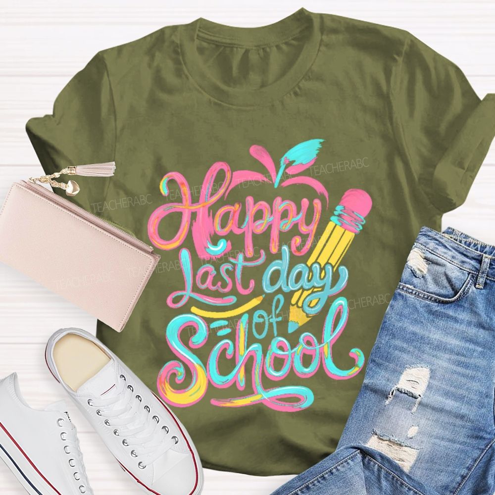 Happy Last Day Of School Colorful Letters Pattern  Teacher T-shirt