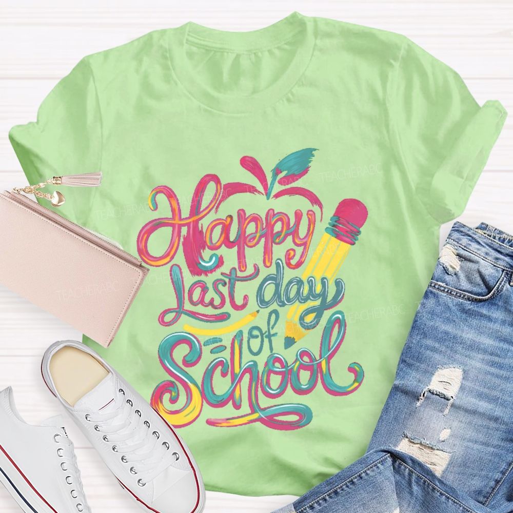 Happy Last Day Of School Colorful Letters Pattern  Teacher T-shirt