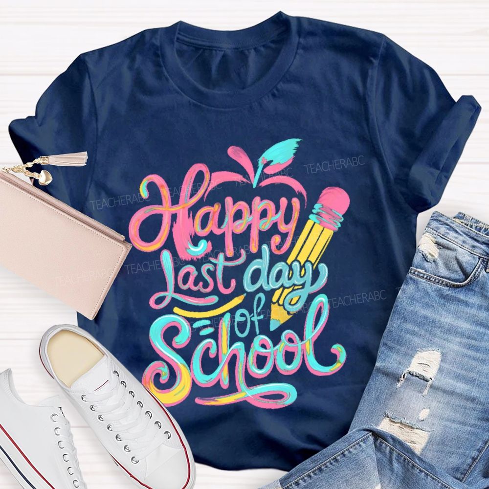 Happy Last Day Of School Colorful Letters Pattern  Teacher T-shirt