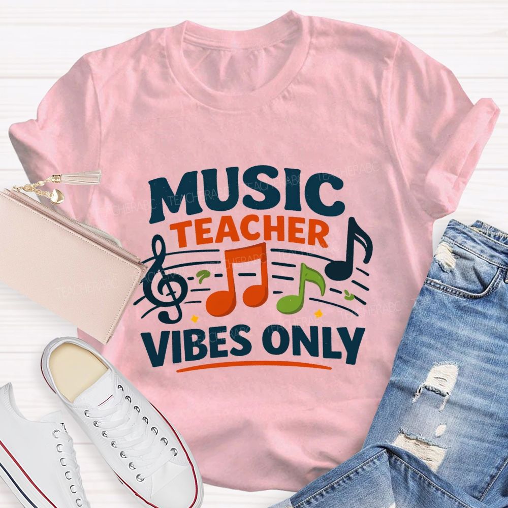 Music Teacher Vibes Only Teacher T-shirt