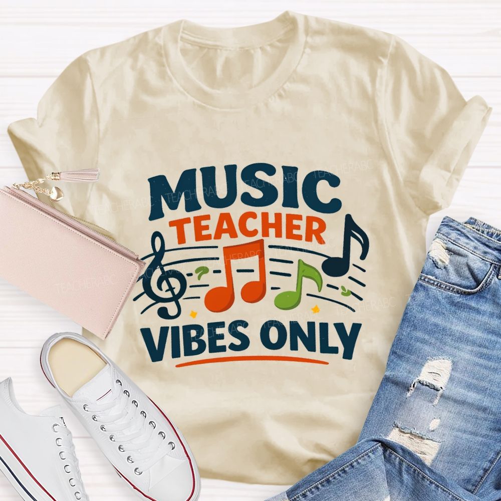 Music Teacher Vibes Only Teacher T-shirt