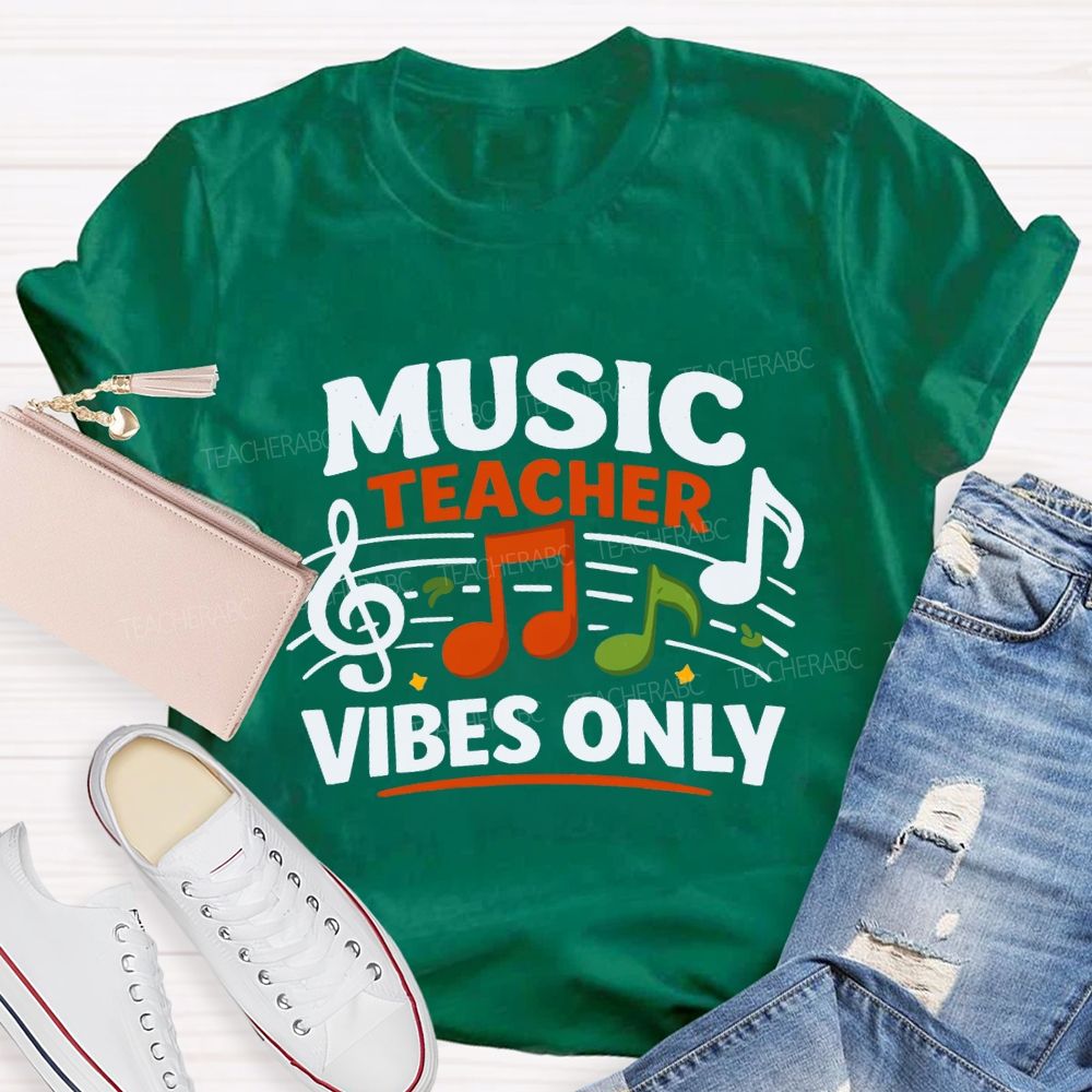 Music Teacher Vibes Only Teacher T-shirt