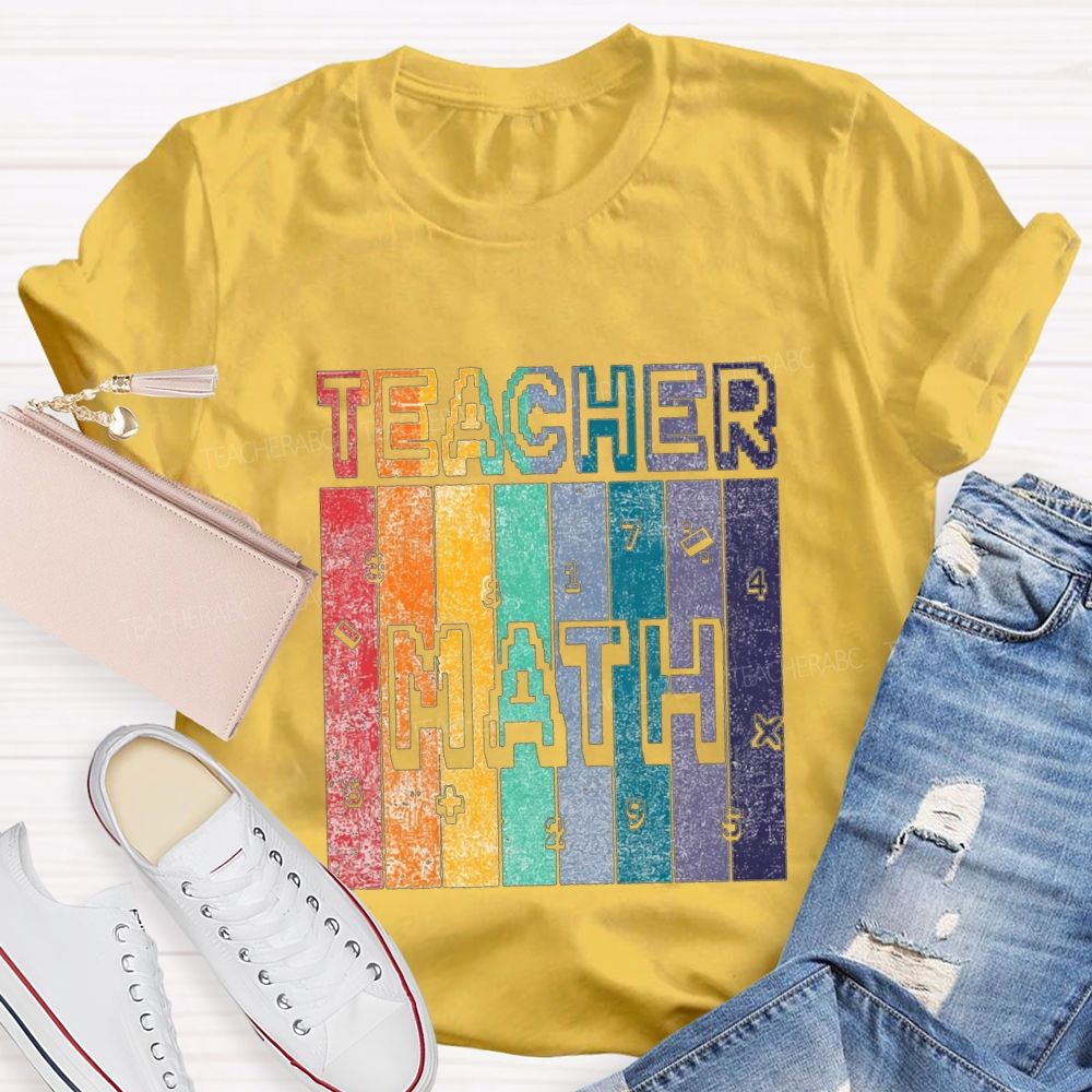 Math Teacher And Colorful Block Fonts Teacher T-shirt
