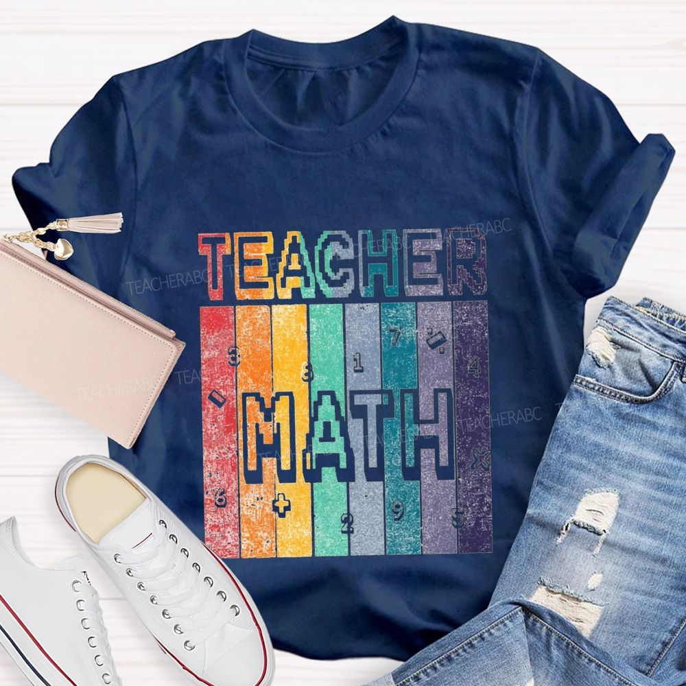 Math Teacher And Colorful Block Fonts Teacher T-shirt