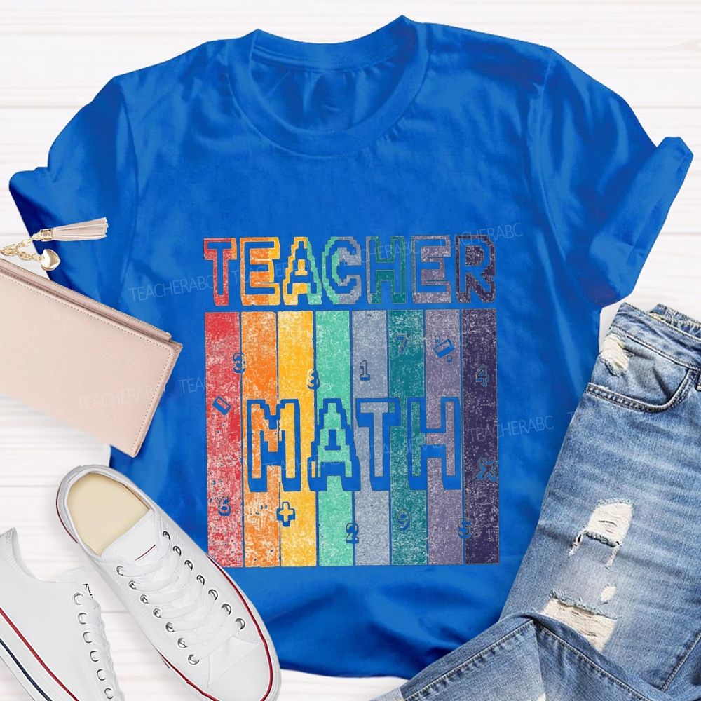 Math Teacher And Colorful Block Fonts Teacher T-shirt