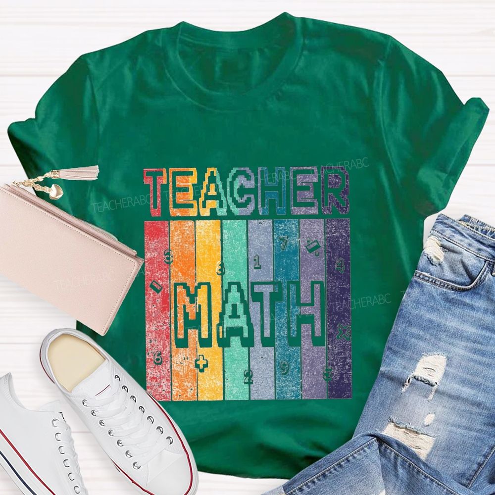 Math Teacher And Colorful Block Fonts Teacher T-shirt
