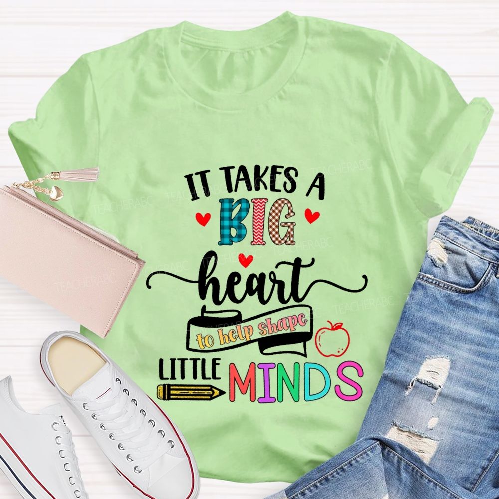 It Takes A Big Heart To Help Shape Little Minds Teacher T-shirt