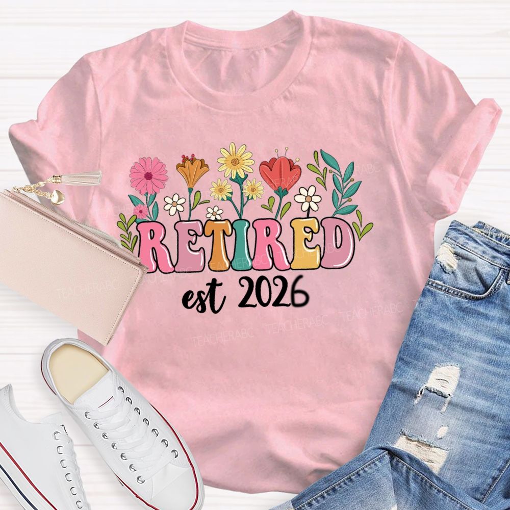 Retired Est 2026 Flower Retirement Season Teacher T-shirt