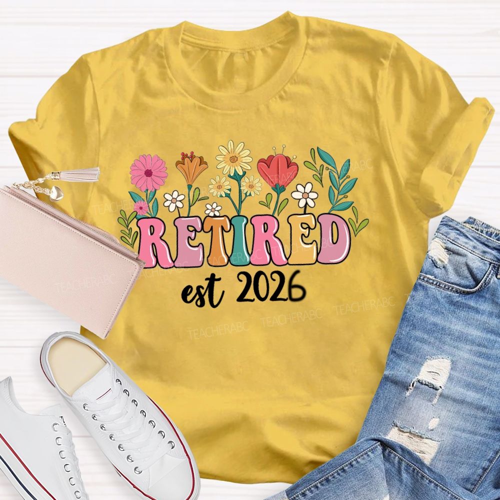 Retired Est 2026 Flower Retirement Season Teacher T-shirt