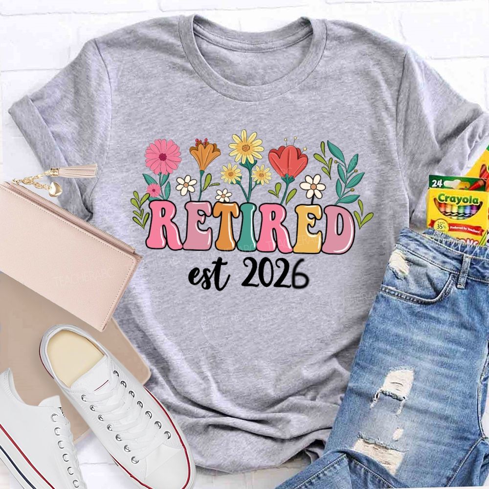 Retired Est 2026 Flower Retirement Season Teacher T-shirt