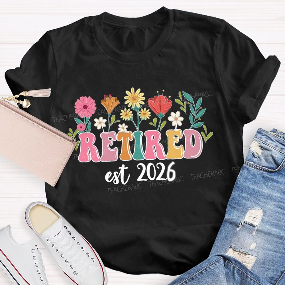 Retired Est 2026 Flower Retirement Season Teacher T-shirt