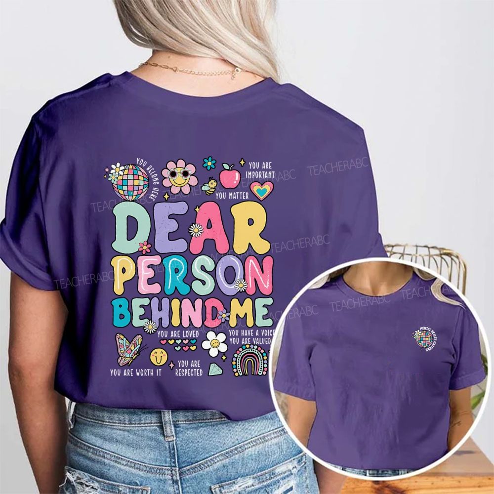 Mental Health Matters Dear Person Behind Me Double Printed T-shirt
