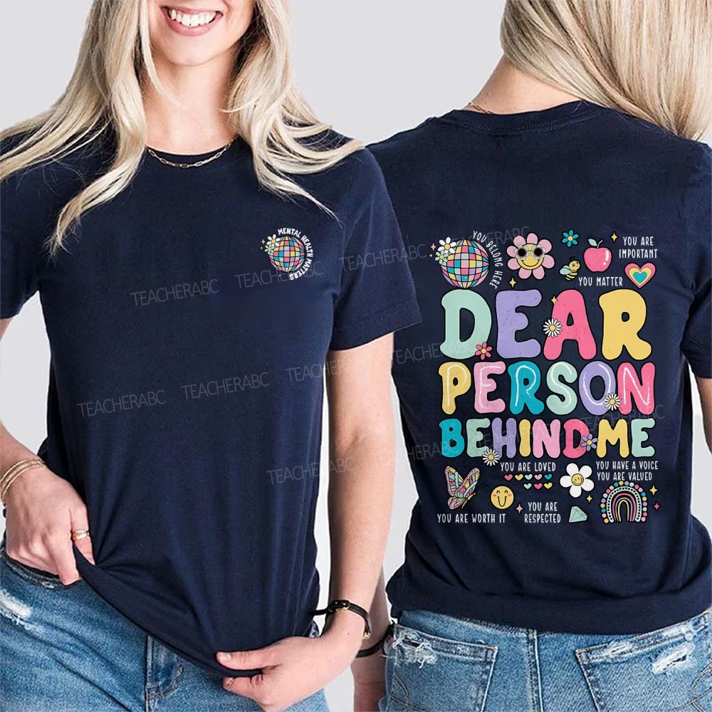 Mental Health Matters Dear Person Behind Me Double Printed T-shirt