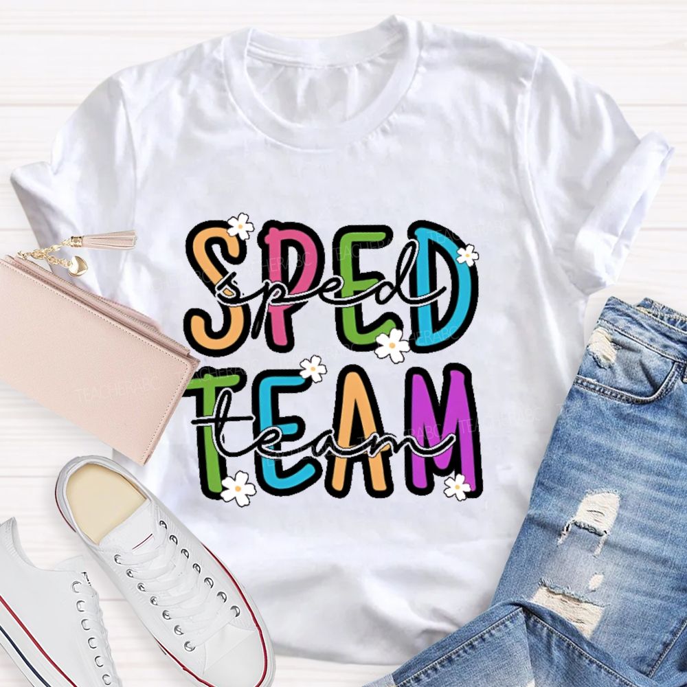 Sped Team Flowers Letters  Teacher T-shirt
