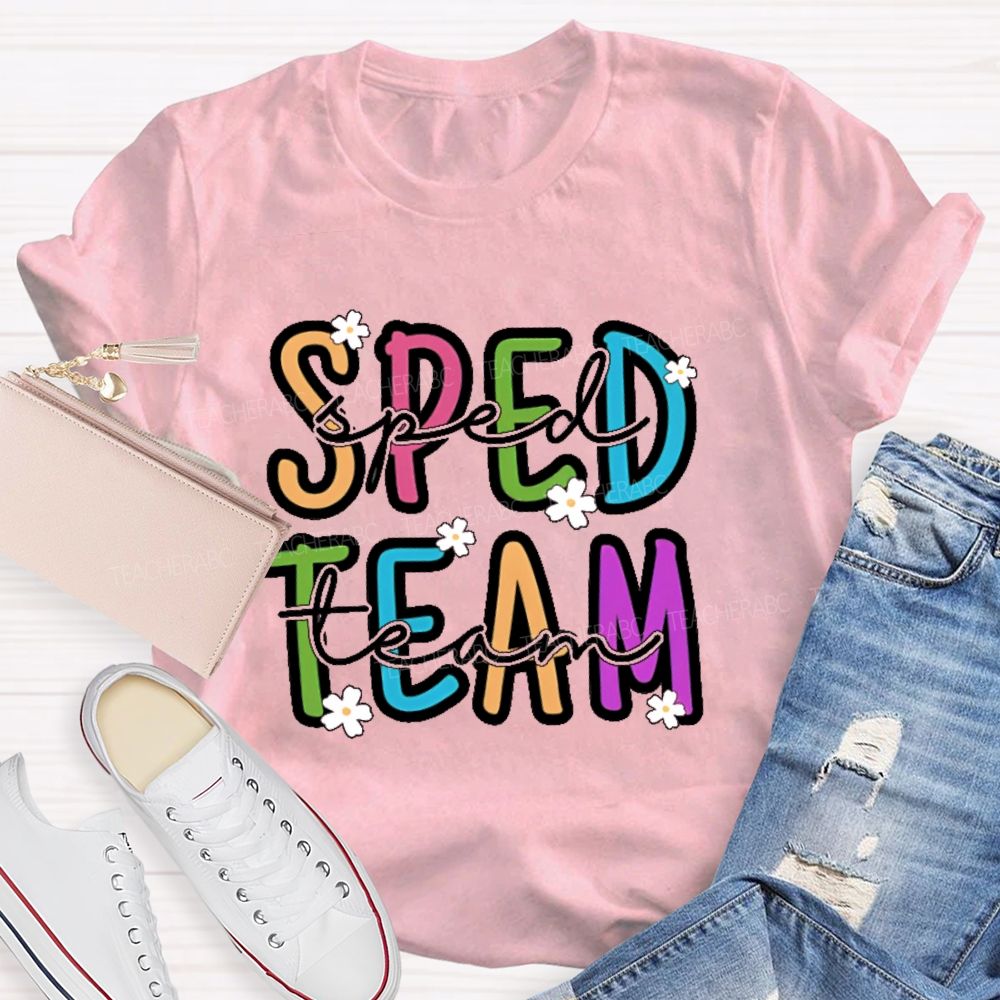 Sped Team Flowers Letters  Teacher T-shirt