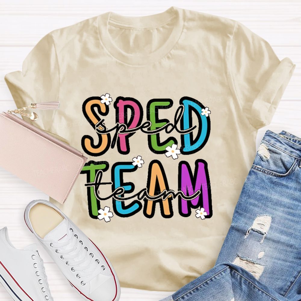 Sped Team Flowers Letters  Teacher T-shirt
