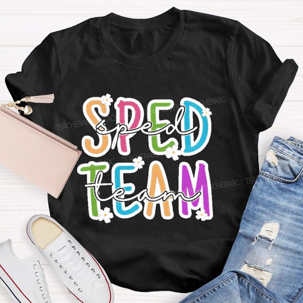 Sped Team Flowers Letters  Teacher T-shirt