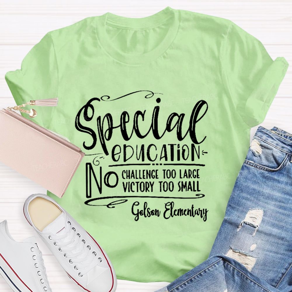 Personalized School Name No Challenge Too Large No Victory Too Small  Teacher T-shirt
