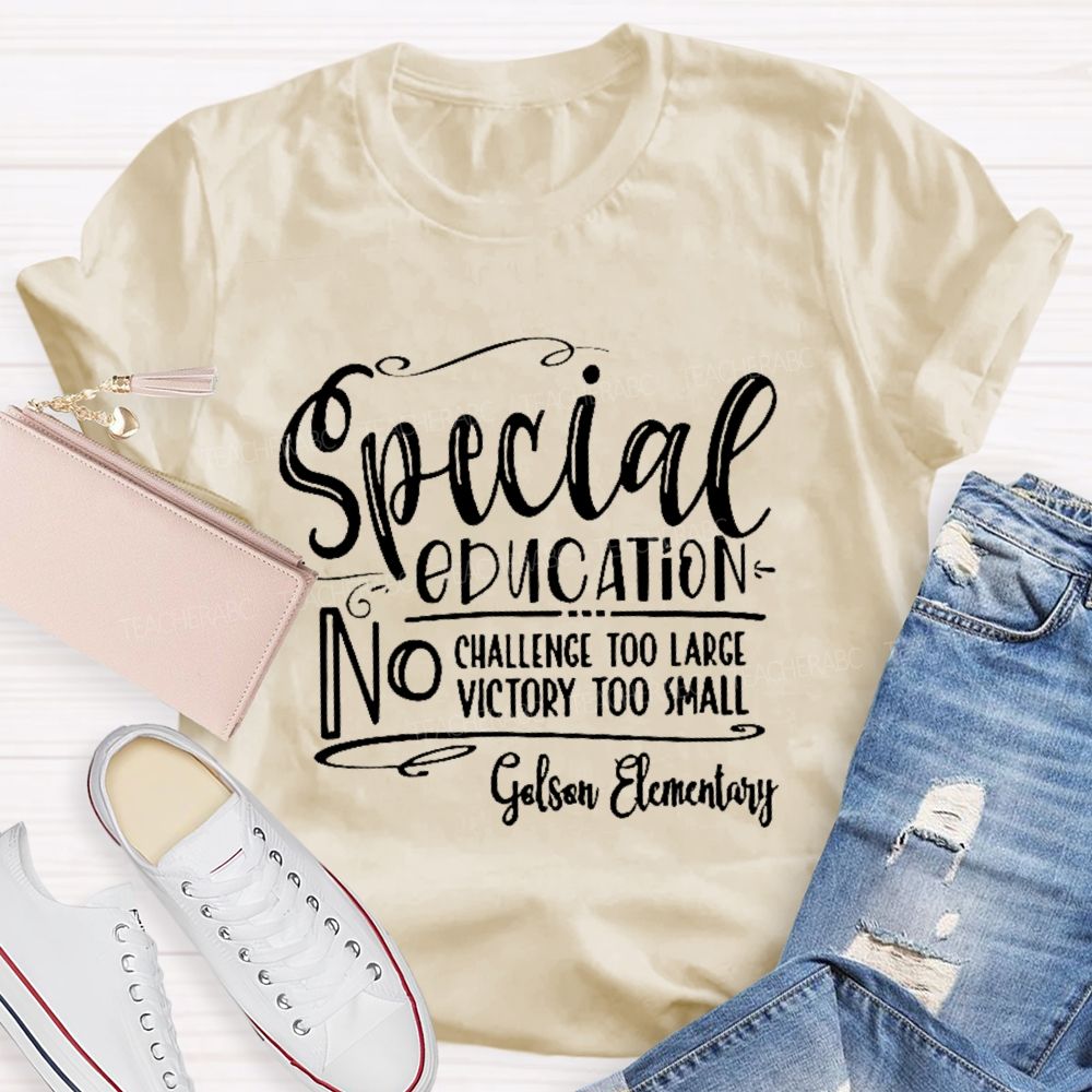 Personalized School Name No Challenge Too Large No Victory Too Small  Teacher T-shirt