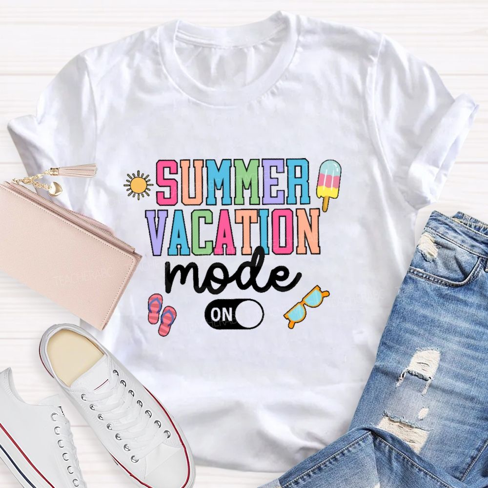 Summer Vacation Mode On Colorful Letters  Teacher T-shirt