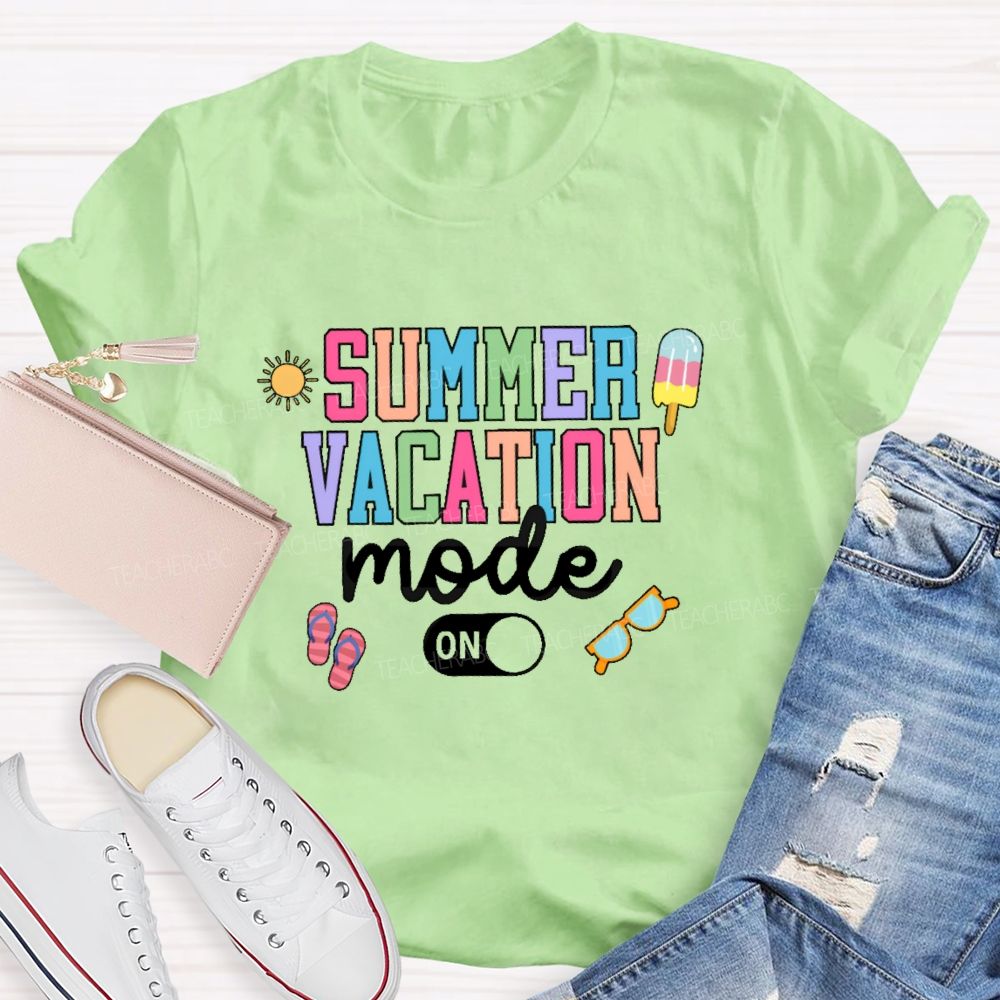 Summer Vacation Mode On Colorful Letters  Teacher T-shirt