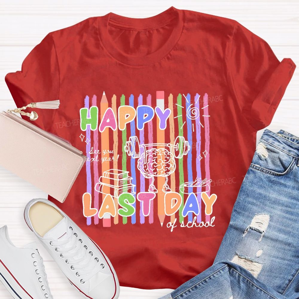Happy Last Day Of School Brain Graphics  Teacher T-shirt