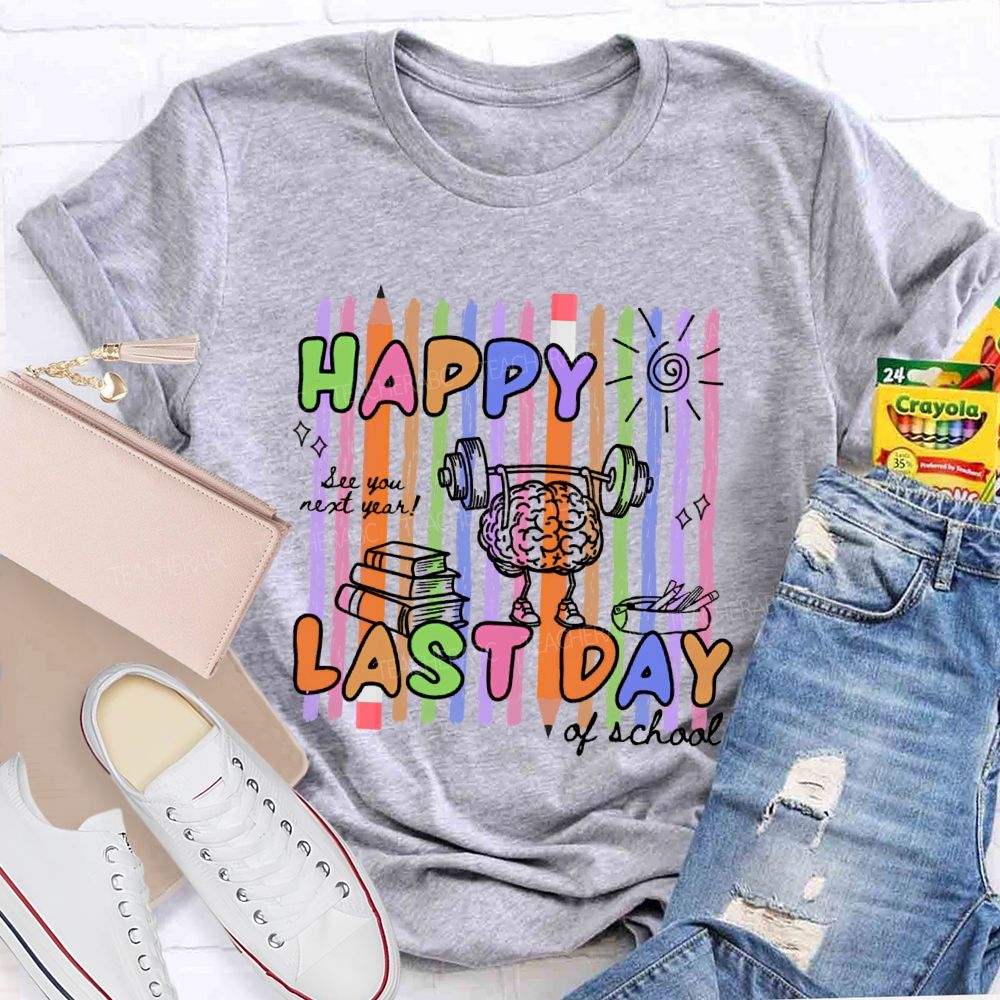 Happy Last Day Of School Brain Graphics  Teacher T-shirt