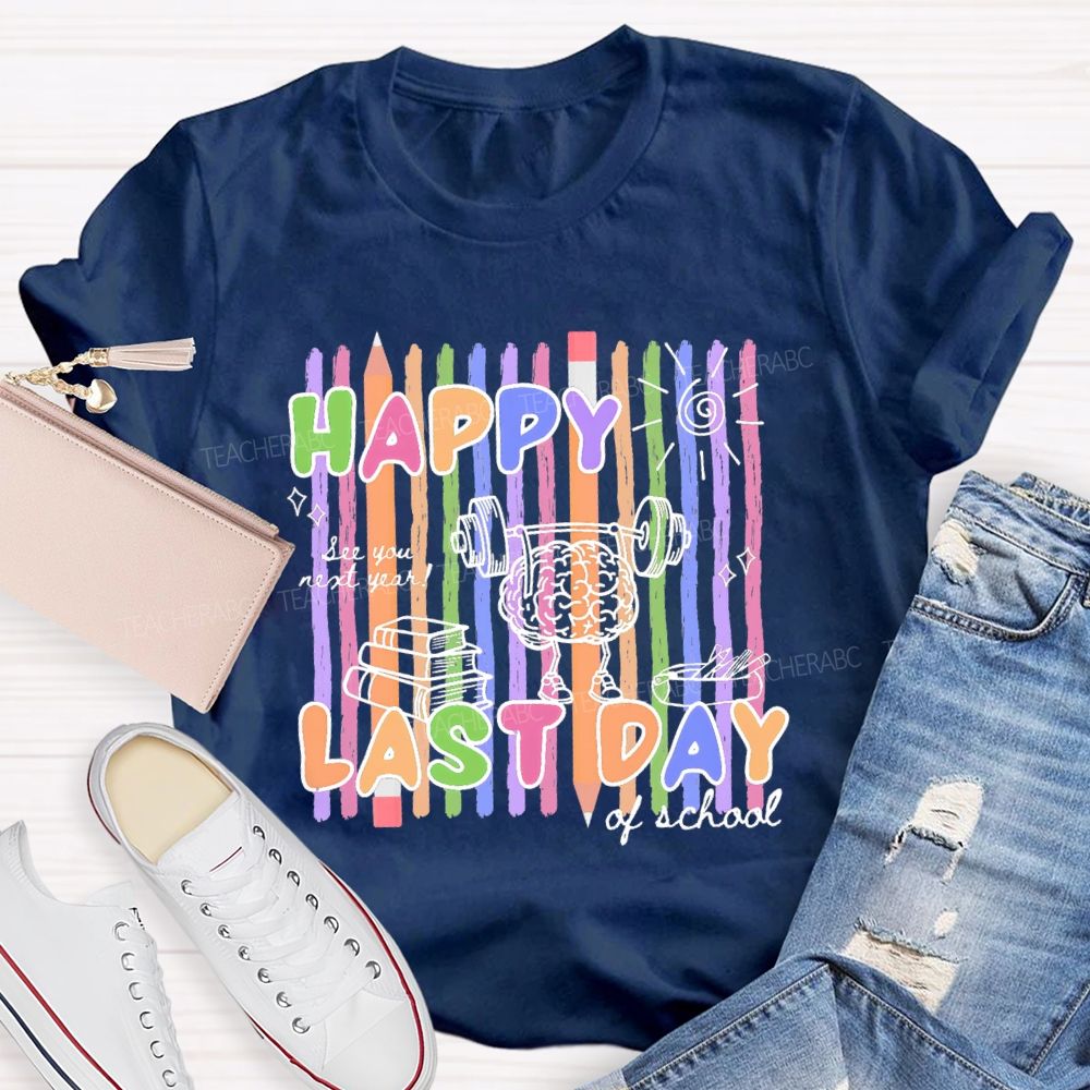 Happy Last Day Of School Brain Graphics  Teacher T-shirt