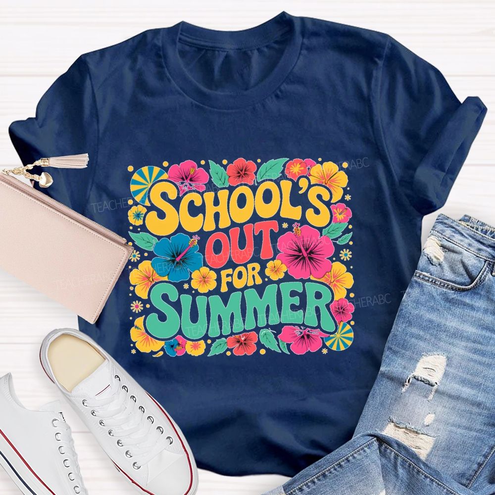 School's Out For Summer Flowers Pattern  Teacher T-shirt
