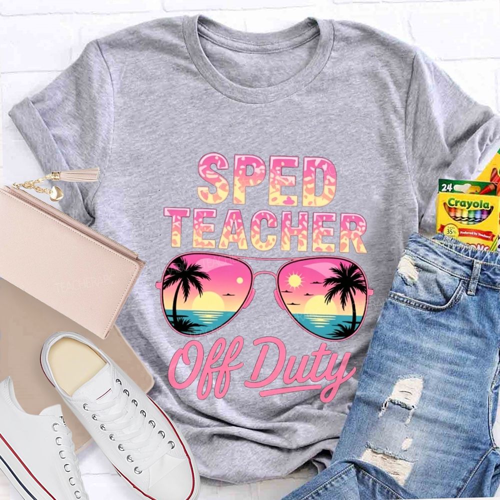 Sped Teacher Off Duty Teacher T-shirt