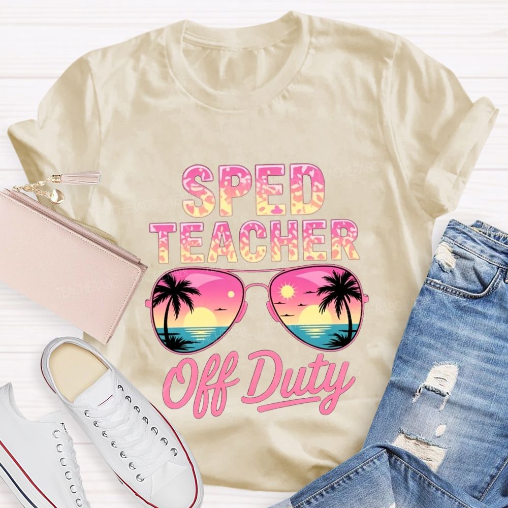 Sped Teacher Off Duty Teacher T-shirt