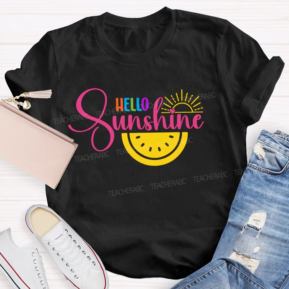 Hello Sunshine Colorful Letters Teacher T-Shirt