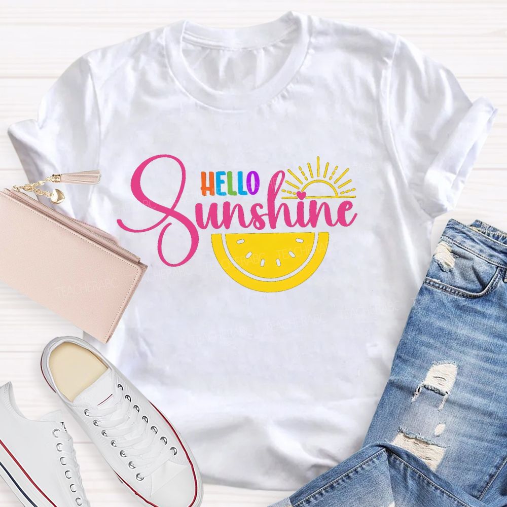 Hello Sunshine Colorful Letters Teacher T-Shirt