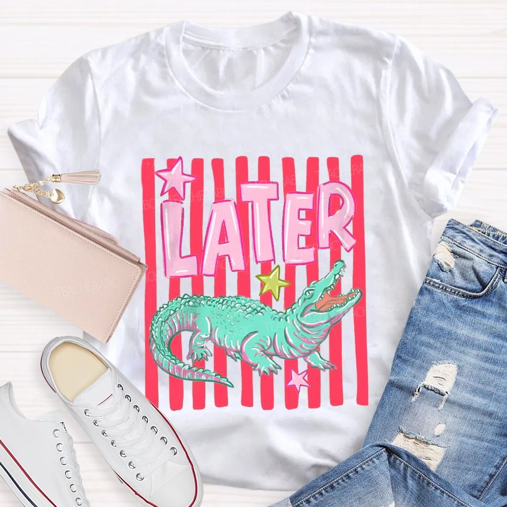 See You Later Cute  Alligator Teacher T-shirt