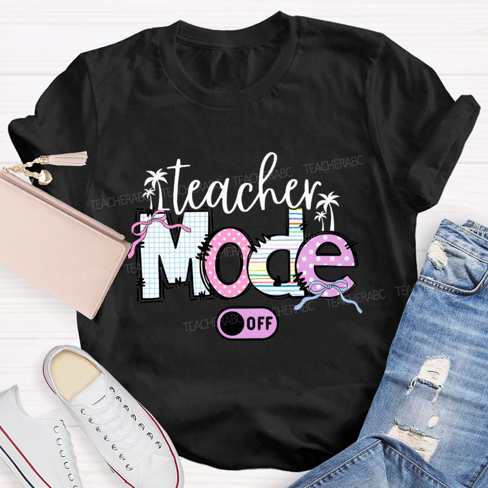 Teacher Mode Off Bow-Tie Font Teacher T-shirt