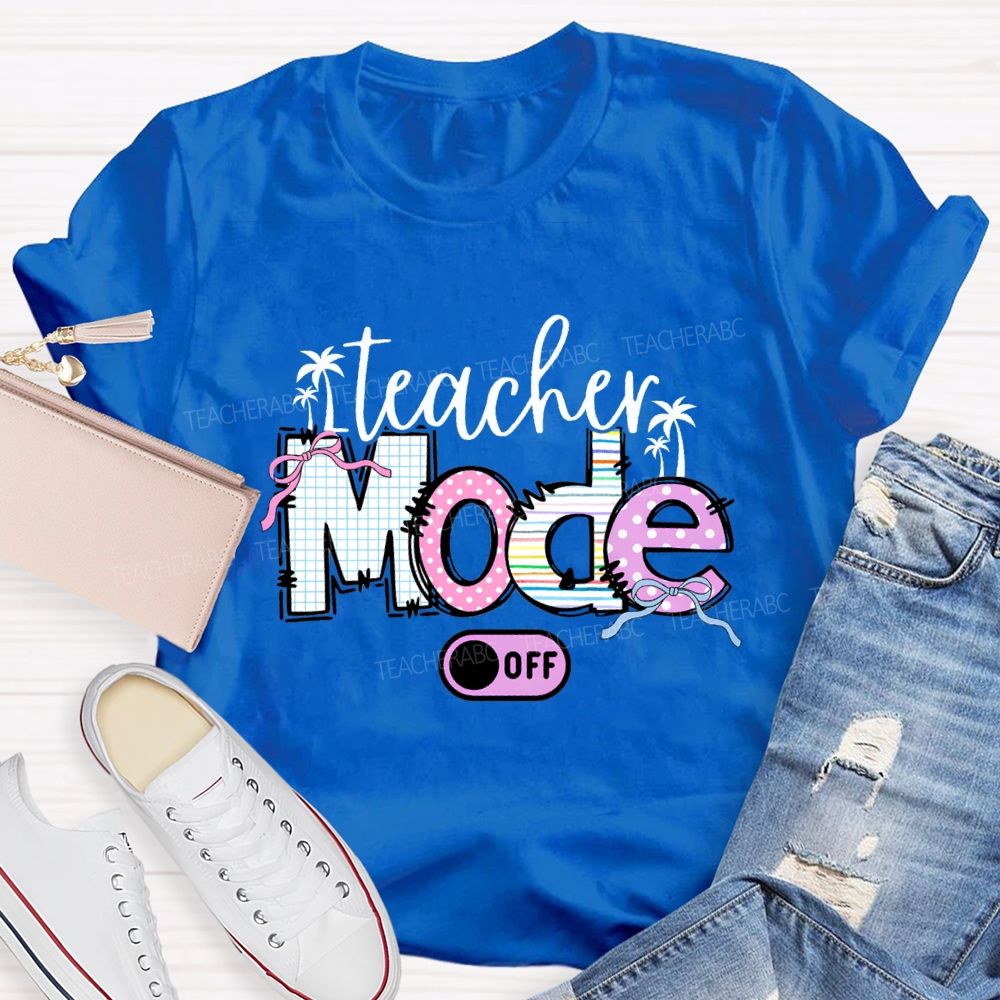 Teacher Mode Off Bow-Tie Font Teacher T-shirt