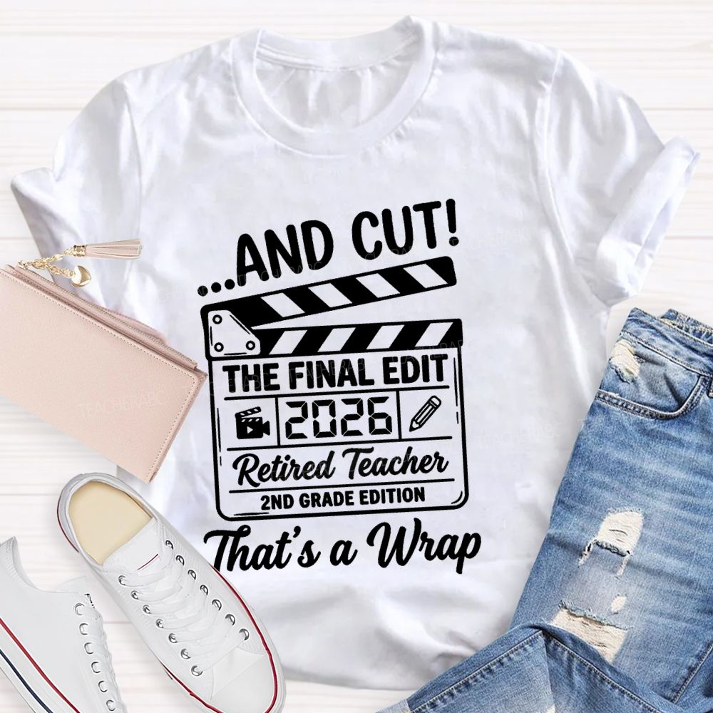 Personalized Grade Cut The Final Edit Retired 2026 Teacher T-Shirt