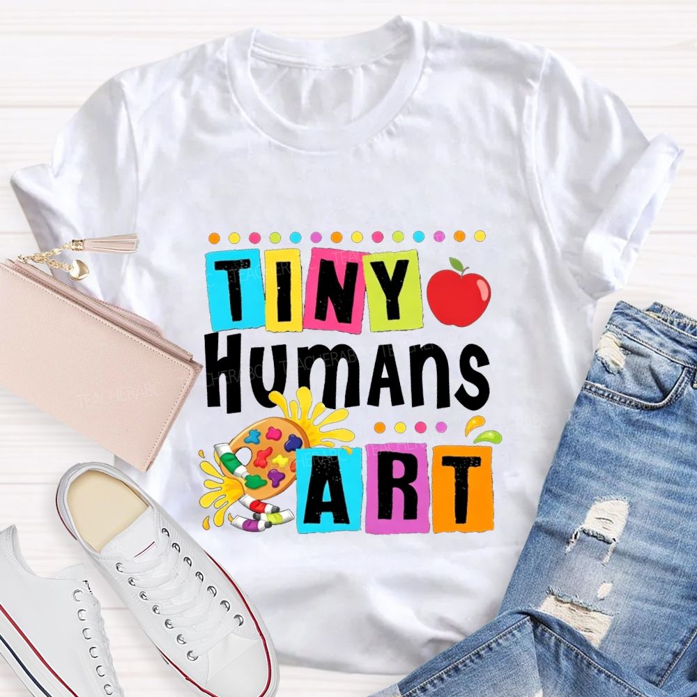 Tiny Humans Art Color Palette And Artistic Fonts Teacher T-shirt