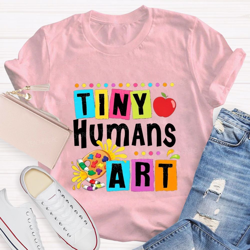 Tiny Humans Art Color Palette And Artistic Fonts Teacher T-shirt