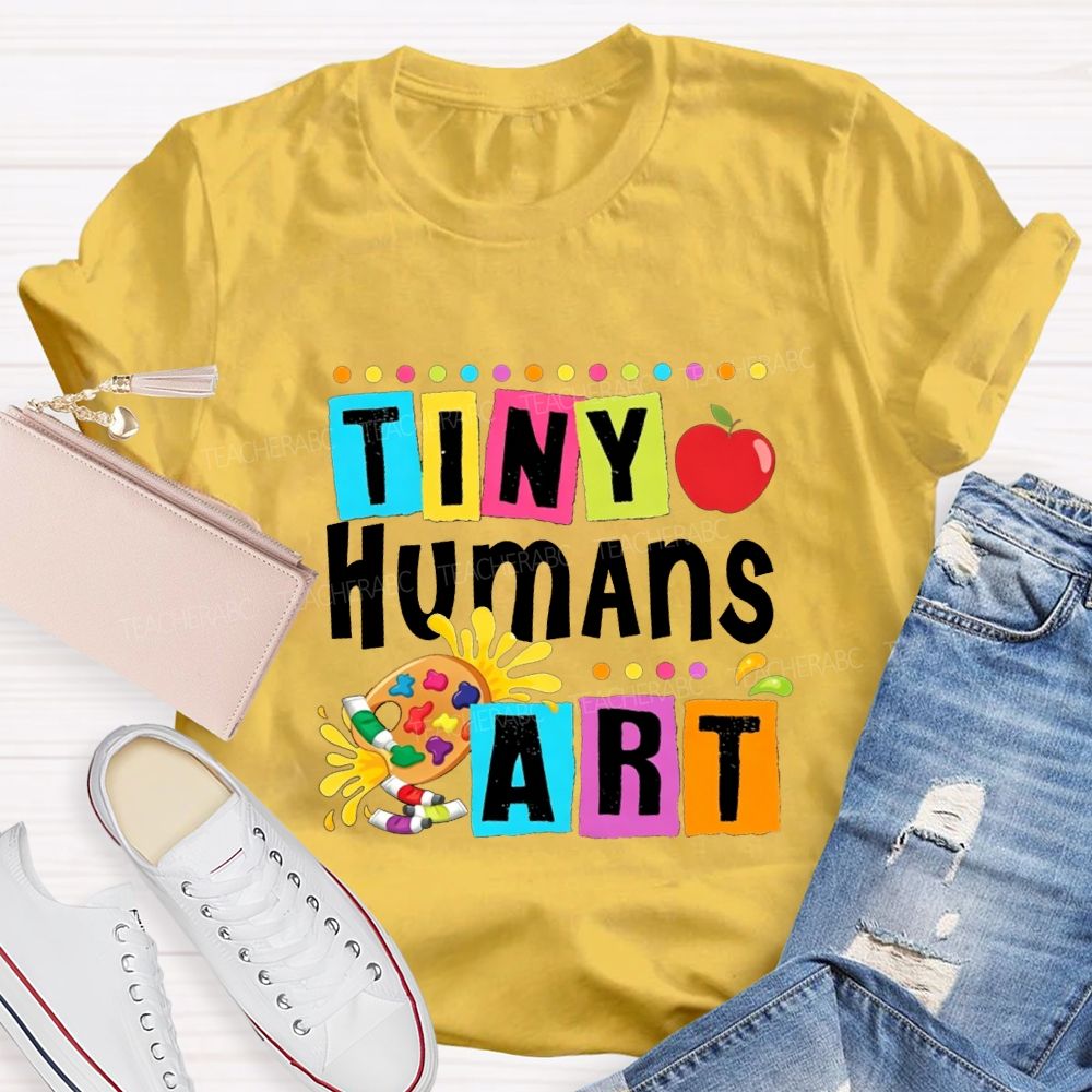 Tiny Humans Art Color Palette And Artistic Fonts Teacher T-shirt