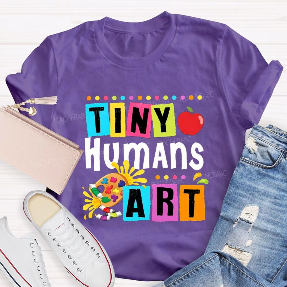 Tiny Humans Art Color Palette And Artistic Fonts Teacher T-shirt