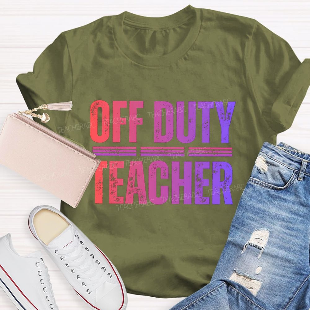 Off  Duty Teacher Gradient Text Teacher T-Shirt
