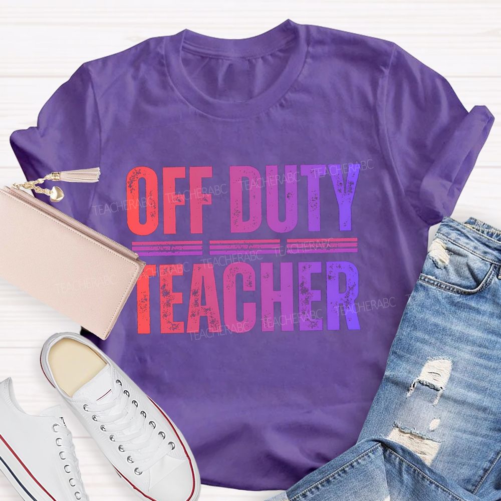Off  Duty Teacher Gradient Text Teacher T-Shirt