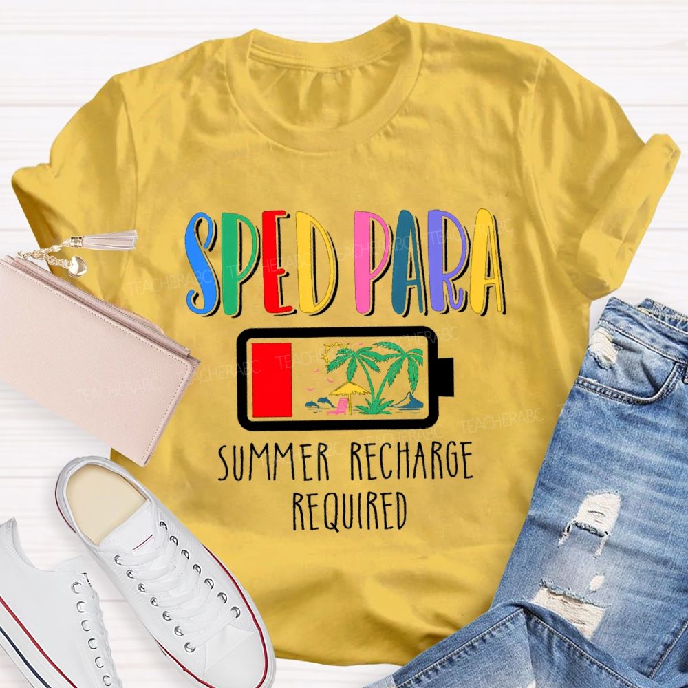 Sped Para Summer Recharge Required Teacher T-Shirt
