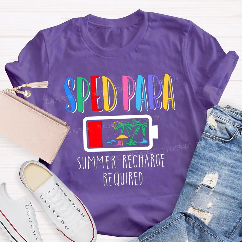 Sped Para Summer Recharge Required Teacher T-Shirt