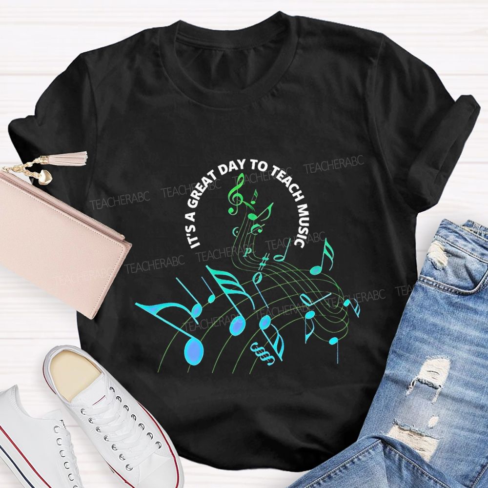 It'S A Great Day To Teach Music T-shirt