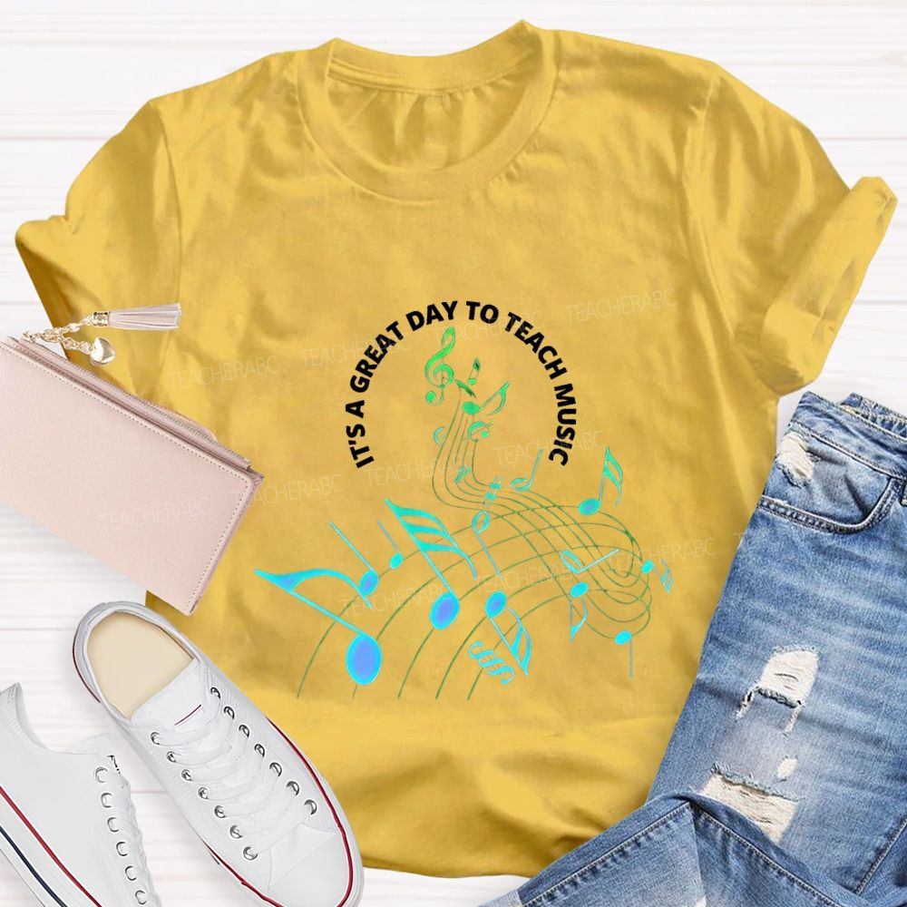 It'S A Great Day To Teach Music T-shirt