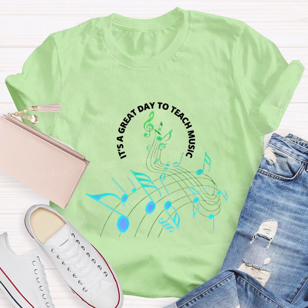 It'S A Great Day To Teach Music T-shirt
